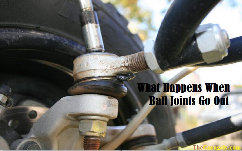 What Happens When Ball Joints Go Out