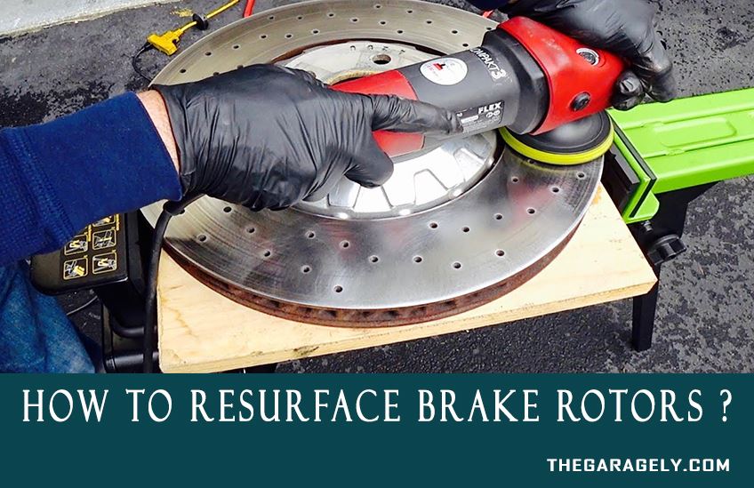How To Resurface Brake Rotors