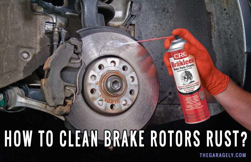 how to clean brake rotors rust