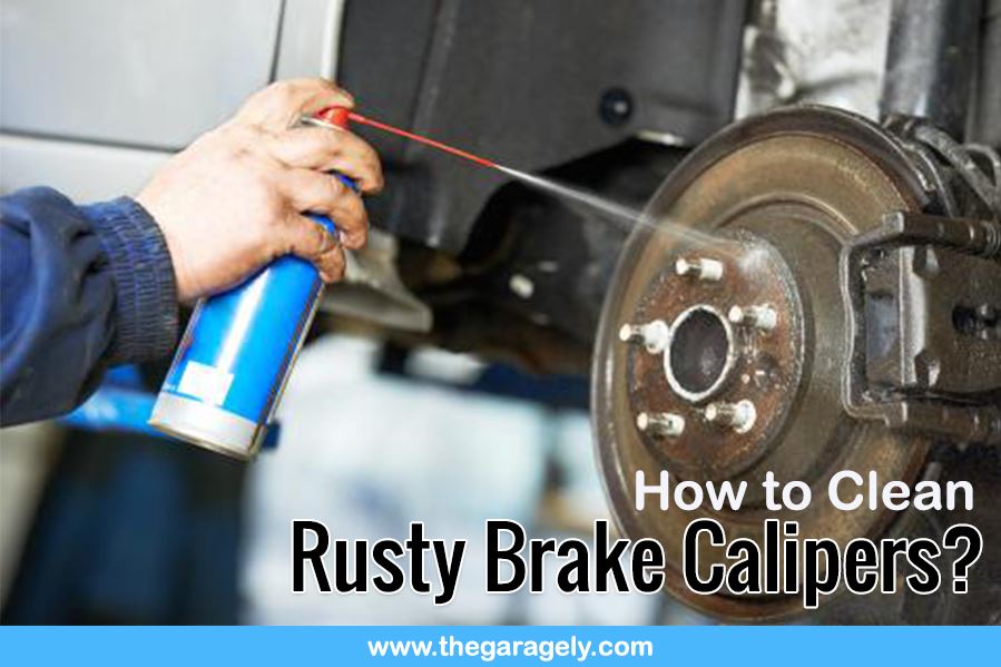 how to clean rusty brake calipers