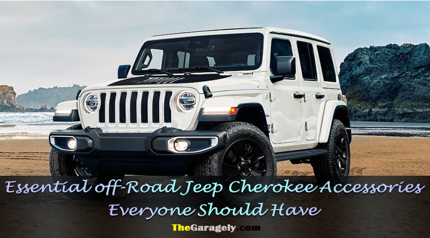 Essential Off-Road Jeep Cherokee Accessories Everyone Should Have