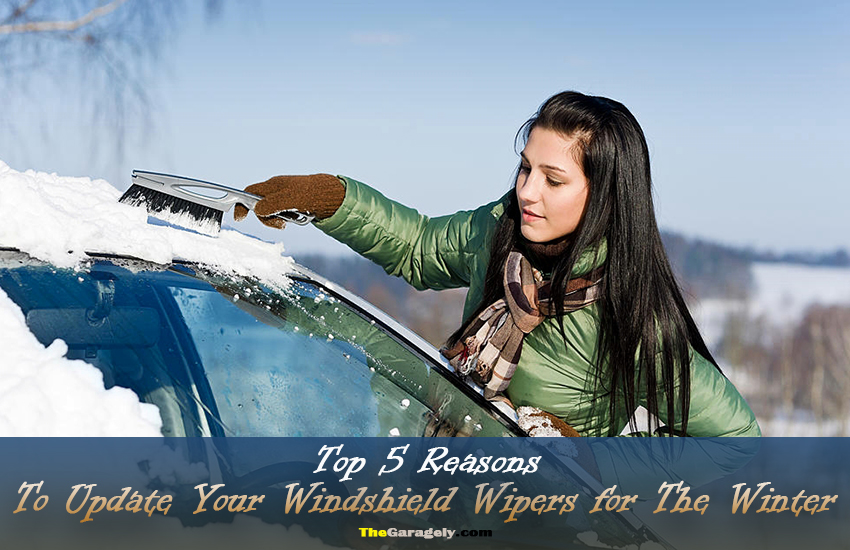 Top 5 Reasons To Update Your Windshield Wipers for The Winter